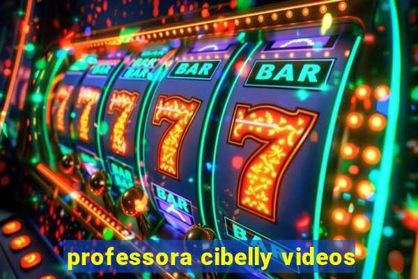 professora cibelly videos